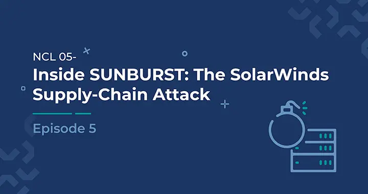 Inside SUNBURST: The SolarWinds Supply-Chain Attack